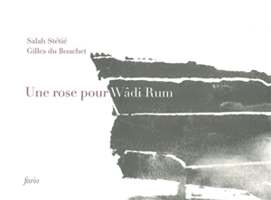 Une rose pour Wâdi Rum - Salah Stétié