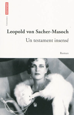 Un testament insensé - Leopold von Sacher-Masoch