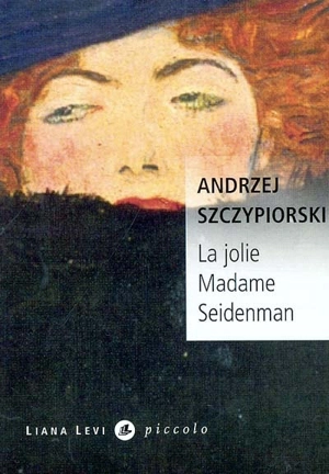 La jolie madame Seidenman - Andrzej Szczypiorski