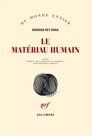 Le matériau humain : récit - Rodrigo Rey Rosa
