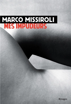 Mes impudeurs - Marco Missiroli