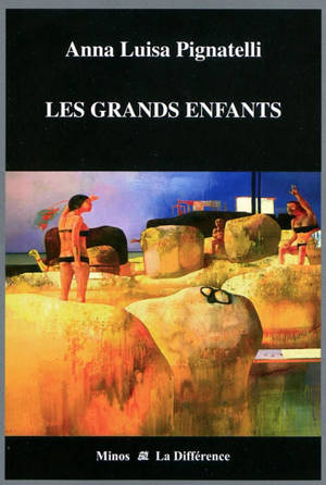 Les grands enfants - Anna Luisa Pignatelli