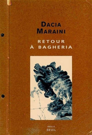 Retour à Bagheria : récit - Dacia Maraini