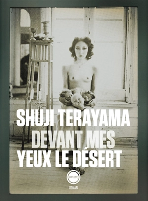Devant mes yeux le désert - Shuji Terayama