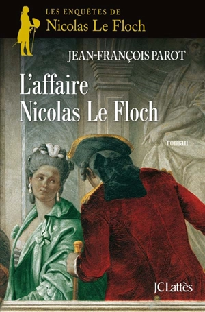 Les enquêtes de Nicolas Le Floch, commissaire au Châtelet. L'affaire Nicolas Le Floch - Jean-François Parot