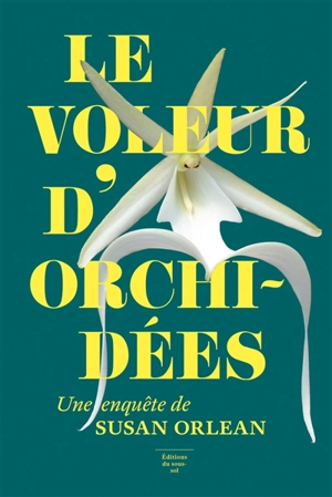 Le voleur d'orchidées - Susan Orlean