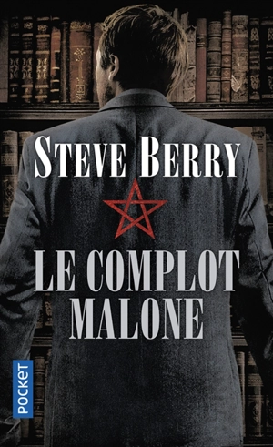 Une enquête de Cotton Malone. Le complot Malone - Steve Berry