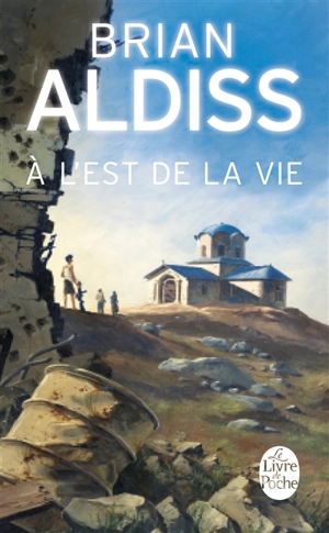 A l'est de la vie - Brian Wilson Aldiss