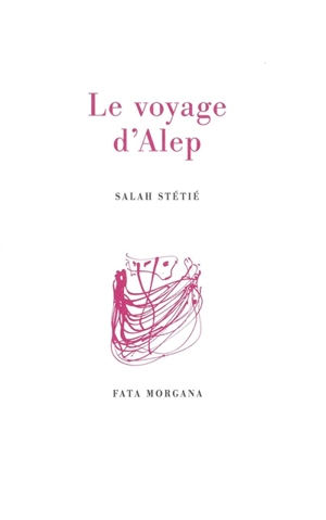 Le voyage d'Alep - Salah Stétié