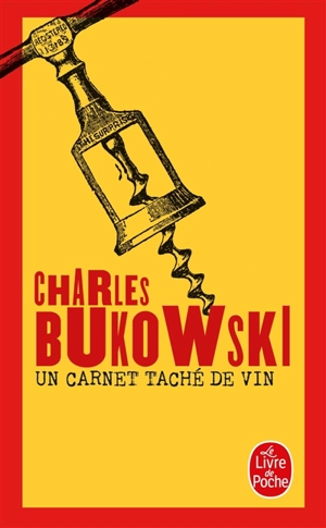 Un carnet taché de vin : inédits, 1944-1990 - Charles Bukowski