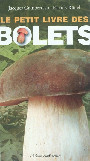 Le petit livre des bolets - Patrick Rödel