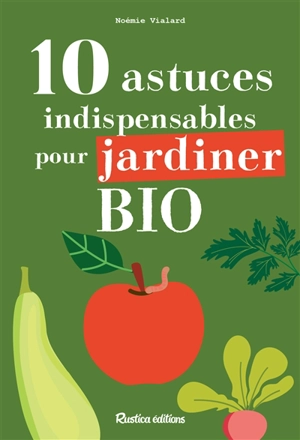 10 astuces indispensables pour jardiner bio - Noémie Vialard