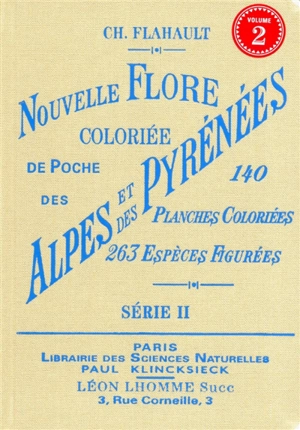 Nouvelle flore coloriée de poche des Alpes et des Pyrénées. Vol. 2 - Charles Flahault