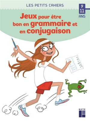 Des jeux pour être bon en grammaire et en conjugaison : 9-11 ans - Catherine Barnoud