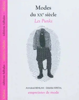 Modes du XXe siècle. Les punks - Annabel Benilan