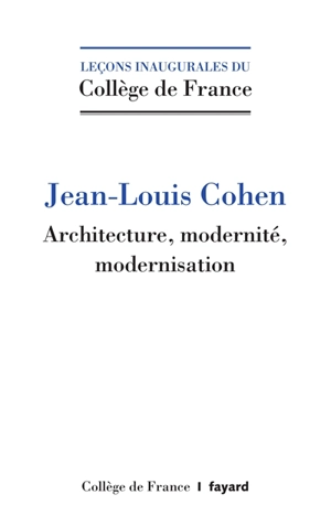 Architecture, modernité, modernisation - Jean-Louis Cohen