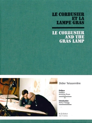 Le Corbusier et la lampe Gras. Le Corbusier and the Gras lamp - Didier Teissonnière