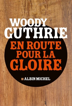 En route pour la gloire - Woody Guthrie