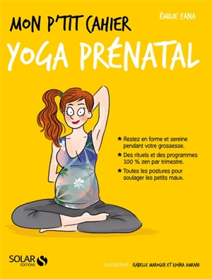 Mon p'tit cahier yoga prénatal - Emilie Yana