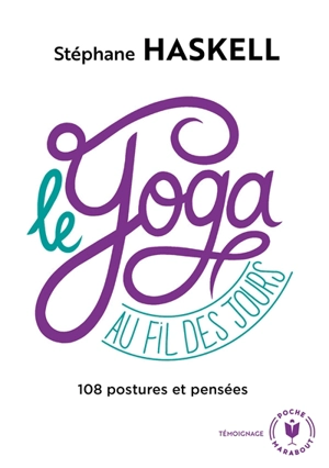 Le yoga au fil des jours : 108 postures et pensées - Stéphane Haskell