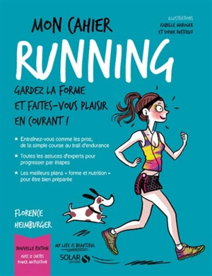 Mon cahier running : gardez la forme et faites-vous plaisir en courant ! - Florence Heimbuger