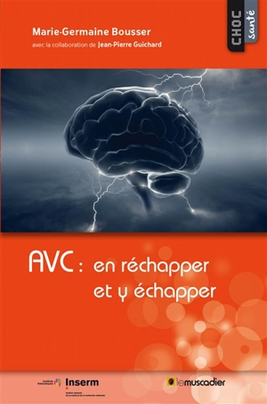 AVC : en réchapper et y échapper - Marie-Germaine Bousser