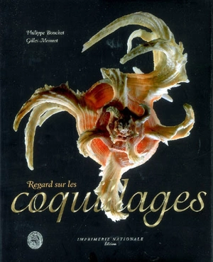 Regard sur les coquillages - Philippe Bouchet