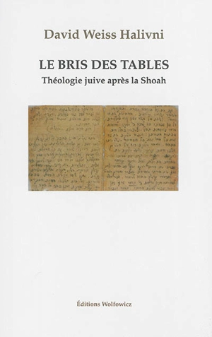 Le bris des tables : théologie juive après la Shoah - David Halivni