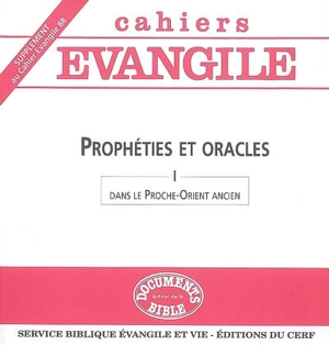 Cahiers Evangile, supplément, n° 88. Prophéties et oracles : 1, Dans le Proche-Orient ancien