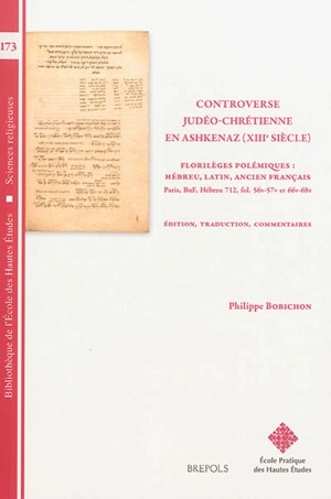 Controverse judéo-chrétienne en Ashkenaz (XIIIe siècle), florilèges polémiques : hébreu, latin, ancien français : Paris, BnF, Hébreu 712, fol. 56v-57v et 66v-68v