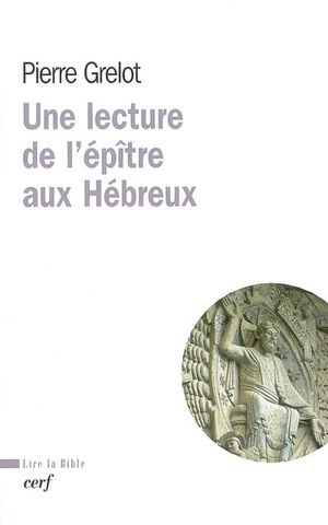 Une lecture de l'épître aux Hébreux - Pierre Grelot
