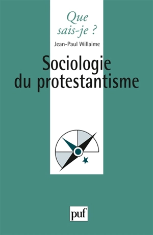 Sociologie du protestantisme - Jean-Paul Willaime