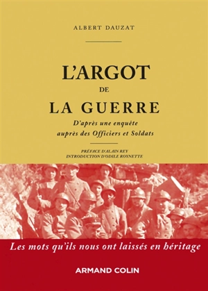 L'argot de la guerre : les mots qu'ils nous ont laissés en héritage : d'après une enquête auprès des officiers et soldats - Albert Dauzat