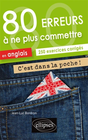 80 erreurs à ne plus commettre en anglais, A2-B1 - Jean-Luc Bordron