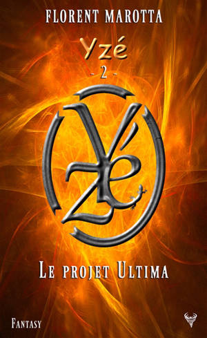 Yzé. Vol. 2. Yzé et le projet Ultima - Florent Marotta