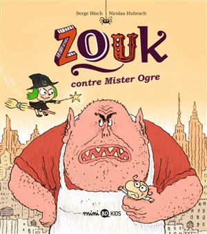 Zouk. Vol. 21. Zouk contre mister Ogre - Serge Bloch