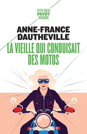 La vieille qui conduisait des motos - Anne-France Dautheville