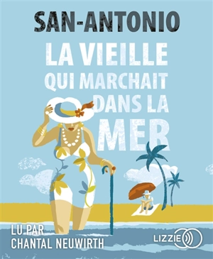 La vieille qui marchait dans la mer - San-Antonio