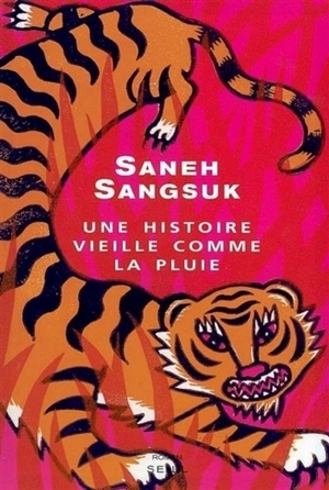 Une histoire vieille comme la pluie - Saneh Sangsuk