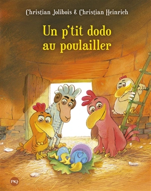 Les p'tites poules. Vol. 19. Un p'tit dodo au poulailler - Christian Jolibois