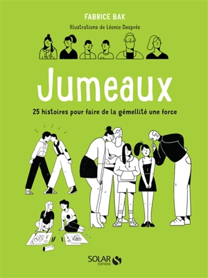 Jumeaux : 25 histoires pour faire de la gémellité une force - Fabrice Bak