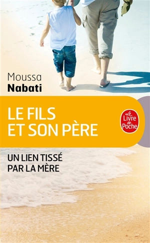 Le fils et son père : pour en finir avec le complexe d'Oedipe... - Moussa Nabati