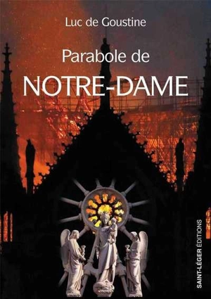 Parabole de Notre-Dame - Luc de Goustine