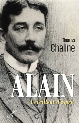 Alain : l'éveilleur d'esprit - Thomas Chaline