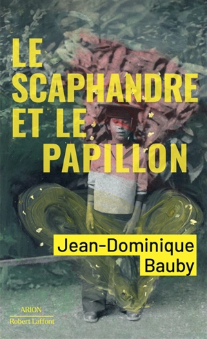 Le scaphandre et le papillon - Jean-Dominique Bauby