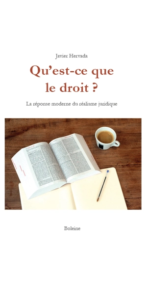 Qu'est-ce que le droit ? : la réponse moderne du réalisme juridique - Javier Hervada