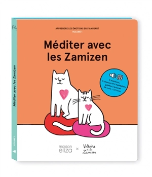 Apprendre les émotions en s'amusant. Vol. 1. Méditer avec les Zamizen : Voltaire et les Zamizen - Agathe Singer