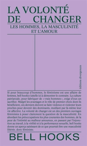 La volonté de changer : les hommes, la masculinité et l'amour - bell hooks