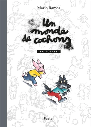 Un monde de cochons : la totale - Mario Ramos