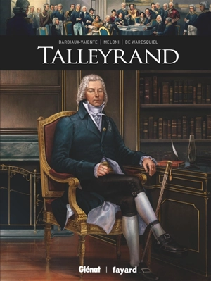 Talleyrand - Marie Gloris Bardiaux-Vaïente